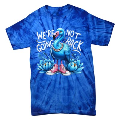 Kamala Harris 2024 Vintage Flamingo Were Not Going Back Tie-Dye T-Shirt