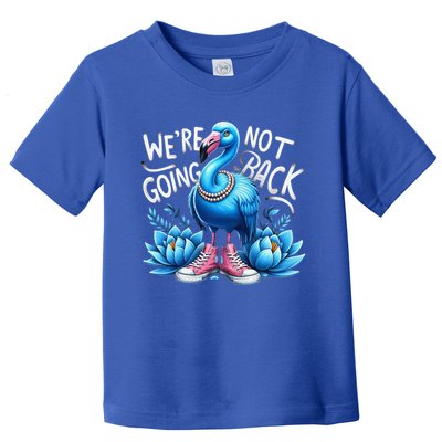 Kamala Harris 2024 Vintage Flamingo Were Not Going Back Toddler T-Shirt