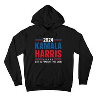 Kamala Harris 2024 LetS Finish The Job Hoodie