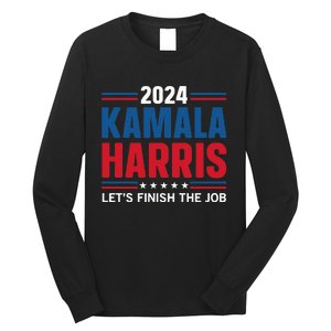 Kamala Harris 2024 LetS Finish The Job Long Sleeve Shirt