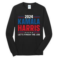 Kamala Harris 2024 LetS Finish The Job Tall Long Sleeve T-Shirt