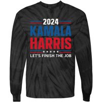 Kamala Harris 2024 LetS Finish The Job Tie-Dye Long Sleeve Shirt