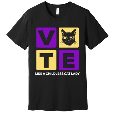 Kamala Harris 2024 Vote Like A Childless Cat Lady Premium T-Shirt