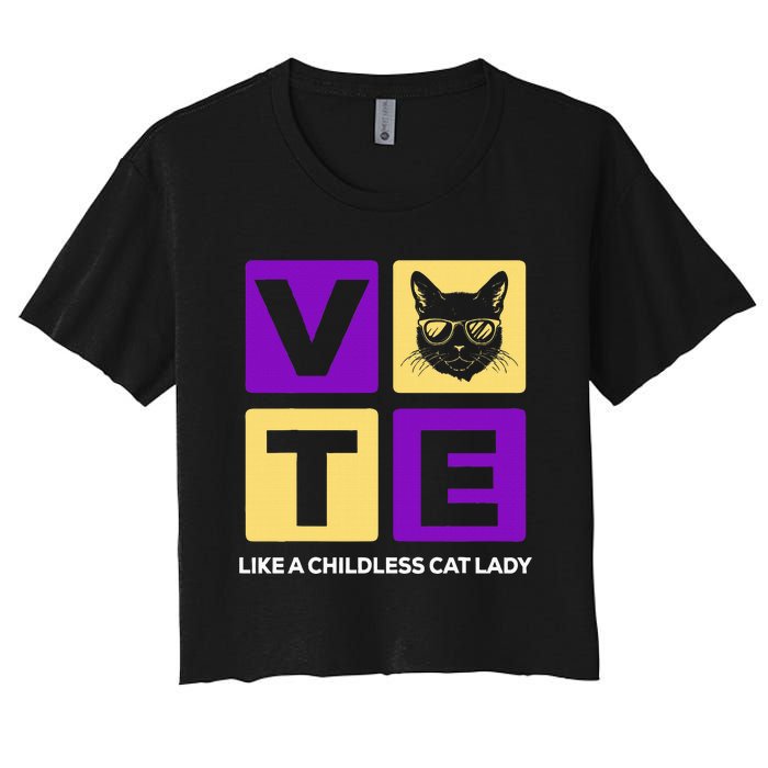 Kamala Harris 2024 Vote Like A Childless Cat Lady Women's Crop Top Tee