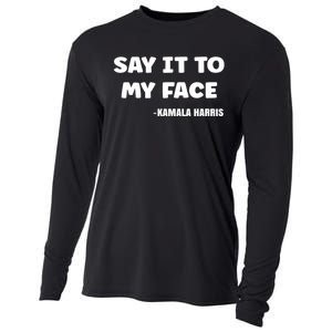 Kamala Harris 2024 Say It To My Face Kamala Harris Debate Cooling Performance Long Sleeve Crew