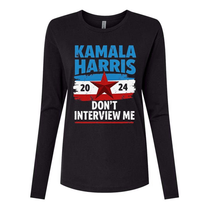 Kamala Harris 2024 DonT Interview Me Funny Political Design Womens Cotton Relaxed Long Sleeve T-Shirt