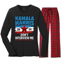 Kamala Harris 2024 DonT Interview Me Funny Political Design Women's Long Sleeve Flannel Pajama Set 