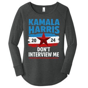 Kamala Harris 2024 DonT Interview Me Funny Political Design Women's Perfect Tri Tunic Long Sleeve Shirt