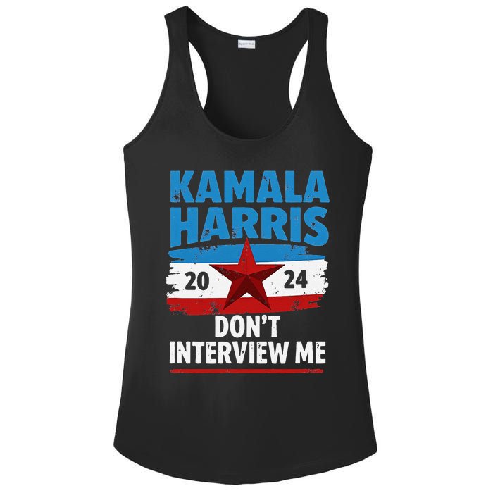 Kamala Harris 2024 DonT Interview Me Funny Political Design Ladies PosiCharge Competitor Racerback Tank