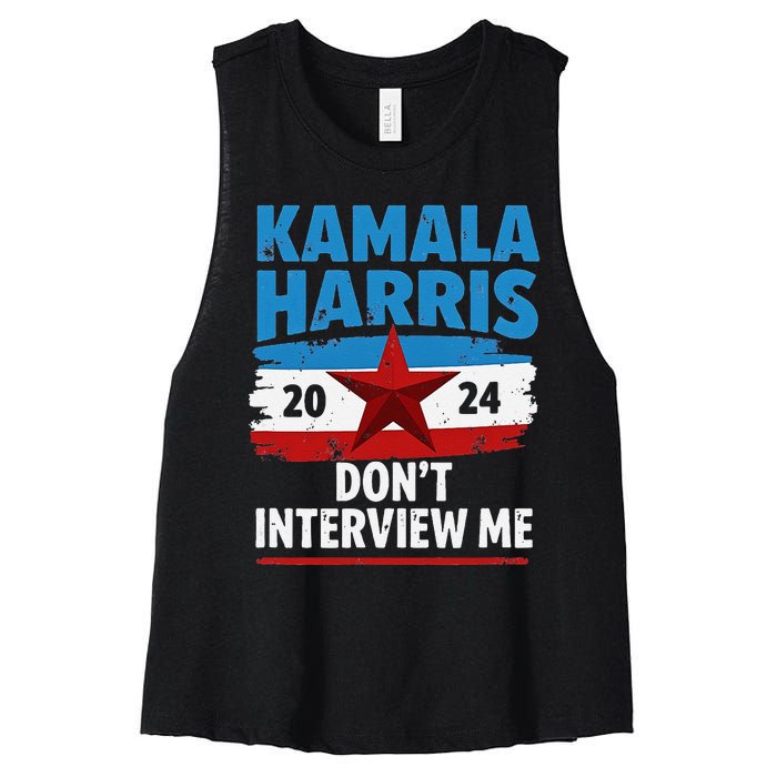 Kamala Harris 2024 DonT Interview Me Funny Political Design Women's Racerback Cropped Tank