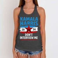 Kamala Harris 2024 DonT Interview Me Funny Political Design Women's Knotted Racerback Tank