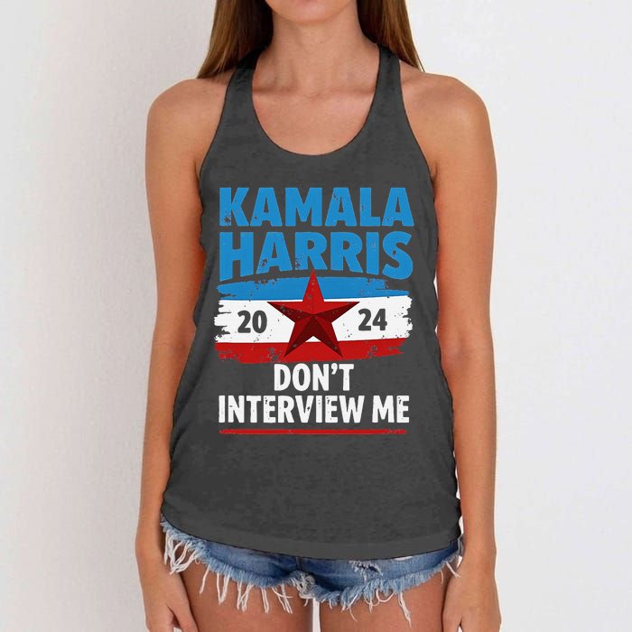 Kamala Harris 2024 DonT Interview Me Funny Political Design Women's Knotted Racerback Tank