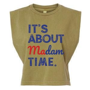 Kamala Harris 2024 Its About Madam Time President Election Garment-Dyed Women's Muscle Tee