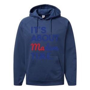 Kamala Harris 2024 Its About Madam Time President Election Performance Fleece Hoodie