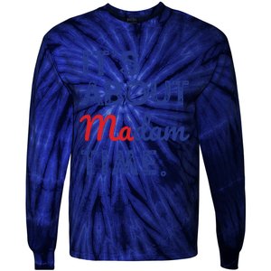 Kamala Harris 2024 Its About Madam Time President Election Tie-Dye Long Sleeve Shirt