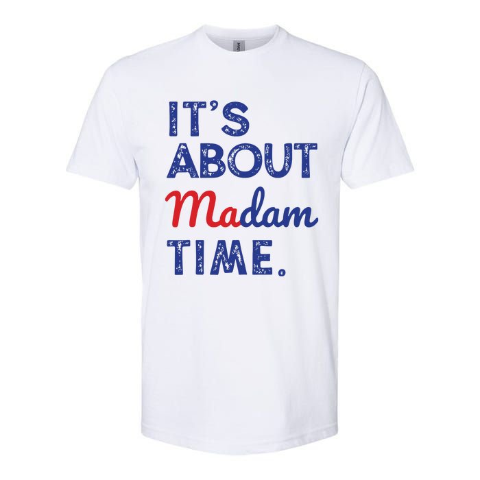 Kamala Harris 2024 Its About Madam Time President Election Softstyle CVC T-Shirt