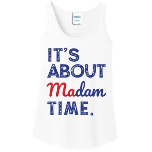 Kamala Harris 2024 Its About Madam Time President Election Ladies Essential Tank