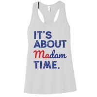 Kamala Harris 2024 Its About Madam Time President Election Women's Racerback Tank