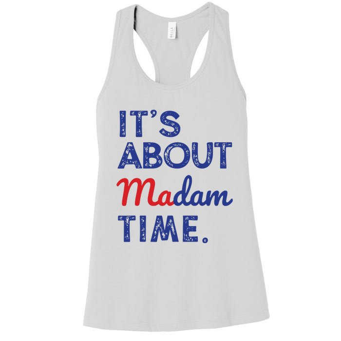 Kamala Harris 2024 Its About Madam Time President Election Women's Racerback Tank