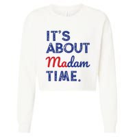 Kamala Harris 2024 Its About Madam Time President Election Cropped Pullover Crew