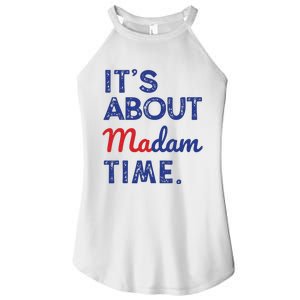 Kamala Harris 2024 Its About Madam Time President Election Women's Perfect Tri Rocker Tank