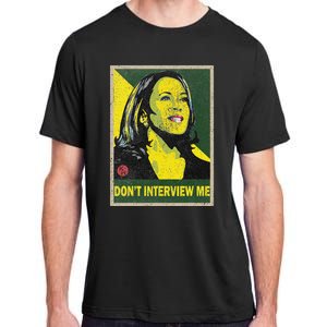 Kamala Harris 2024 Don’T Interview Me Adult ChromaSoft Performance T-Shirt