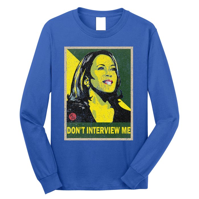 Kamala Harris 2024 Don’T Interview Me Long Sleeve Shirt