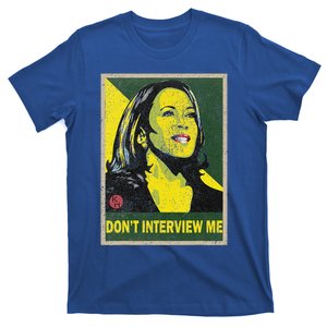 Kamala Harris 2024 Don’T Interview Me T-Shirt