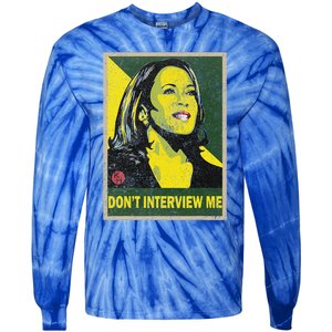 Kamala Harris 2024 Don’T Interview Me Tie-Dye Long Sleeve Shirt