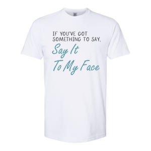 Kamala Harris 2024 Say It To My Face First Female President Softstyle CVC T-Shirt