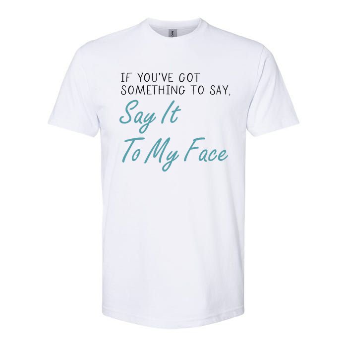 Kamala Harris 2024 Say It To My Face First Female President Softstyle CVC T-Shirt