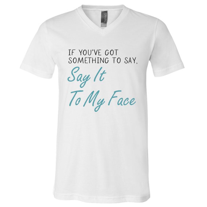 Kamala Harris 2024 Say It To My Face First Female President V-Neck T-Shirt