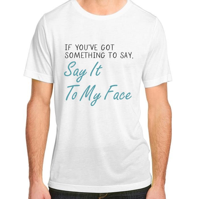 Kamala Harris 2024 Say It To My Face First Female President Adult ChromaSoft Performance T-Shirt