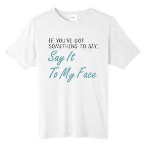 Kamala Harris 2024 Say It To My Face First Female President Tall Fusion ChromaSoft Performance T-Shirt