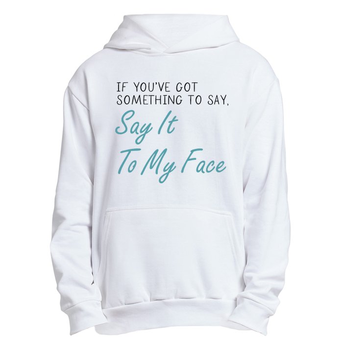 Kamala Harris 2024 Say It To My Face First Female President Urban Pullover Hoodie