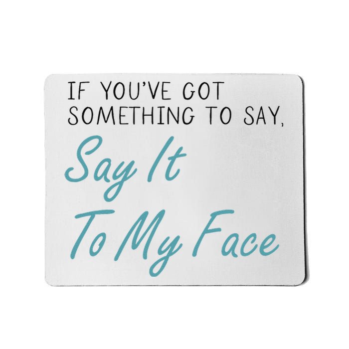 Kamala Harris 2024 Say It To My Face First Female President Mousepad