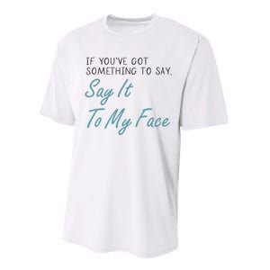 Kamala Harris 2024 Say It To My Face First Female President Performance Sprint T-Shirt