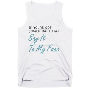 Kamala Harris 2024 Say It To My Face First Female President Tank Top