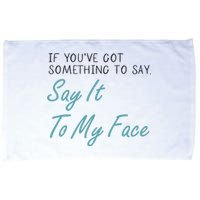 Kamala Harris 2024 Say It To My Face First Female President Microfiber Hand Towel