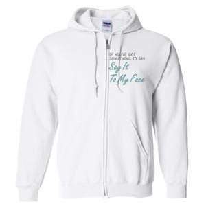 Kamala Harris 2024 Say It To My Face First Female President Full Zip Hoodie