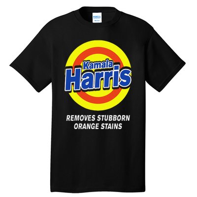 Kamala Harris 2024 Removes Stubborn Orange Stains Humorous Tall T-Shirt