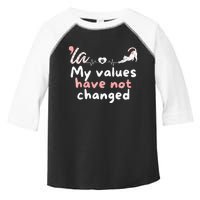 Kamala Harris 2024 My Values Have Not Changed Funny Premium Toddler Fine Jersey T-Shirt