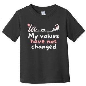 Kamala Harris 2024 My Values Have Not Changed Funny Premium Toddler T-Shirt