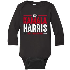 Kamala Harris 2024 LetS Finish The Job Print Baby Long Sleeve Bodysuit