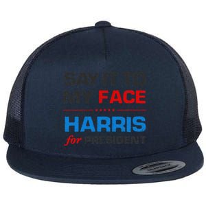 Kamala Harris 2024 Say It To My Face Debate Me Flat Bill Trucker Hat