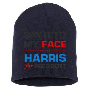 Kamala Harris 2024 Say It To My Face Debate Me Short Acrylic Beanie