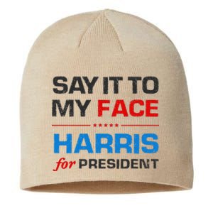 Kamala Harris 2024 Say It To My Face Debate Me Sustainable Beanie