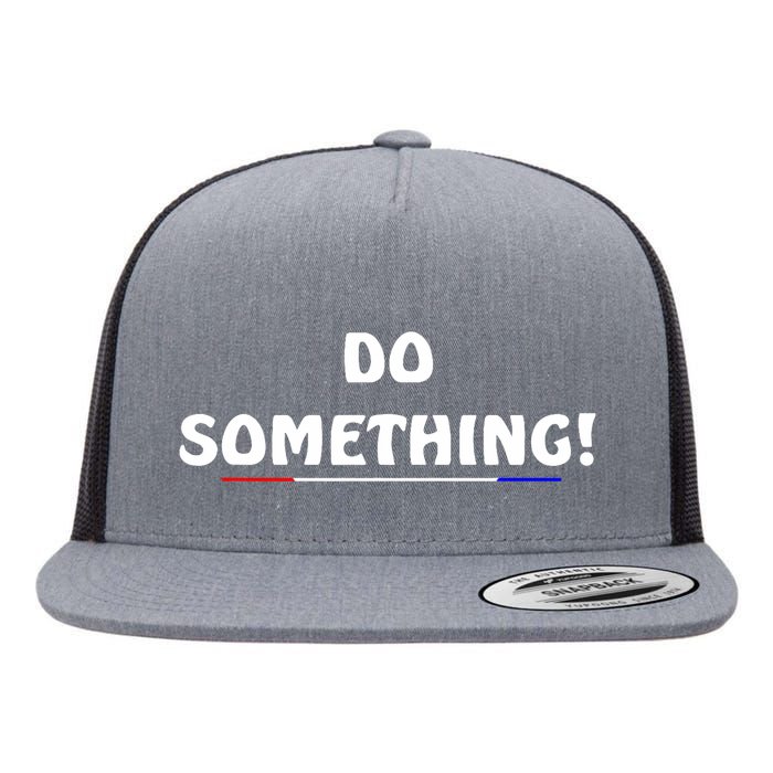 Kamala Harris 2024 Election Michelle Obama Do Something Flat Bill Trucker Hat