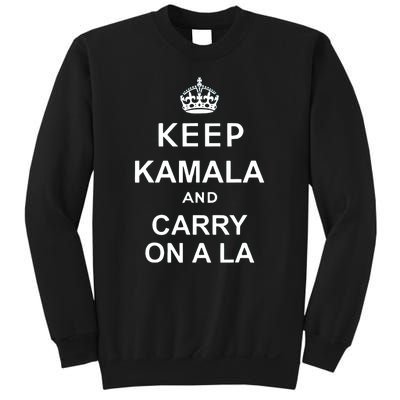 Kamala Harris 2024 Keep Kamala And Carry On A La Gift Sweatshirt