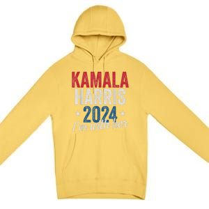 Kamala Harris 2024 Support Im With Her Premium Pullover Hoodie